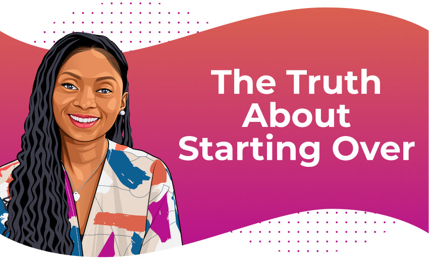 The Truth About Starting Over