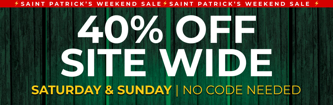 Saint Patrick's Weekend Sale - 40% Off